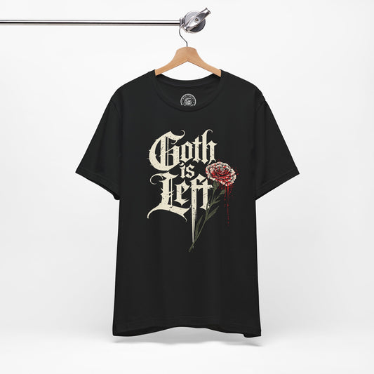 Goth is Left Unisex T-Shirt - Black